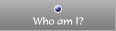 Who am I?